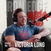 The Iron Edge - Ep.12, Victoria Long