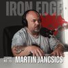 The Iron Edge - Ep.15, Martin Jancsics